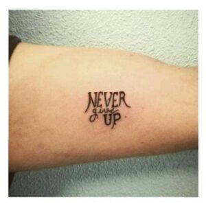 Tattoo Ideas About Not Giving Up