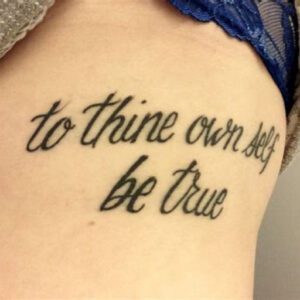 To Thine Own Self Be True Tattoo Ideas