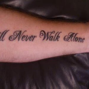 You’ll Never Walk Alone Tattoo Ideas