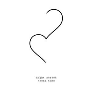 Right Person Wrong Time Tattoo Ideas